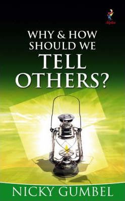 Why And How Should We Tell Others? PB - Nicky Gumbel